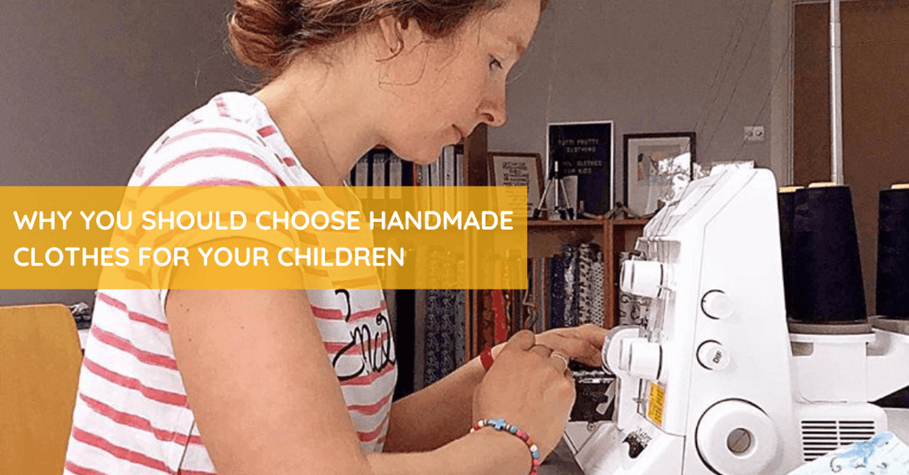 Why You Should Choose Handmade Clothes for Your Children - Tutti Frutti Clothing