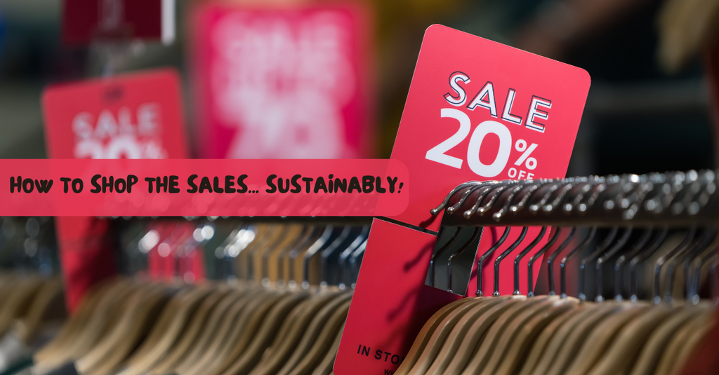 How to Shop the Sales...Sustainably!