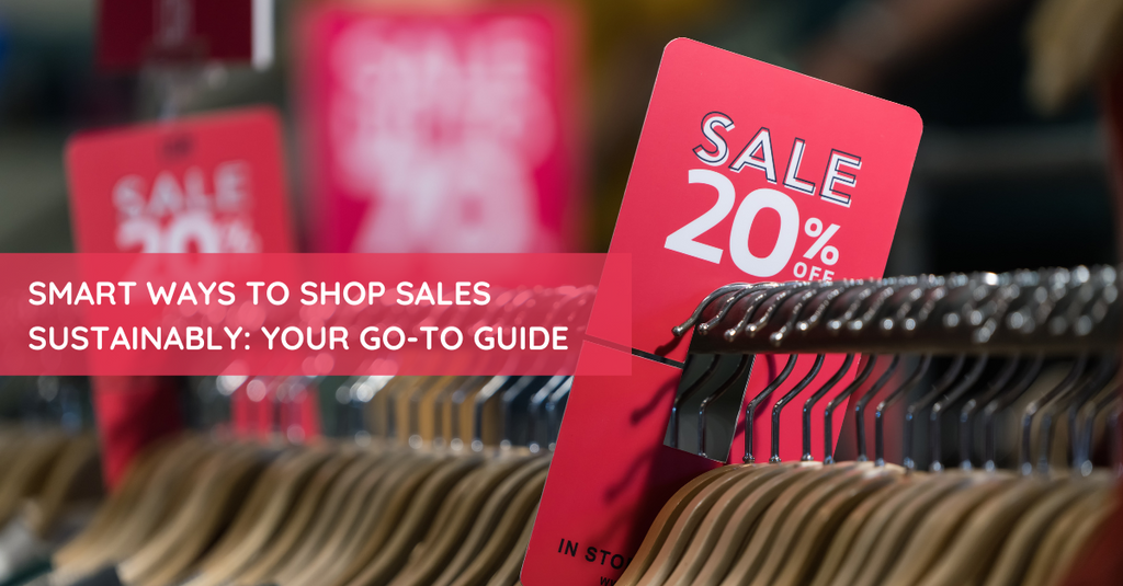Smart Ways to Shop Sales Sustainably: Your Go-To Guide